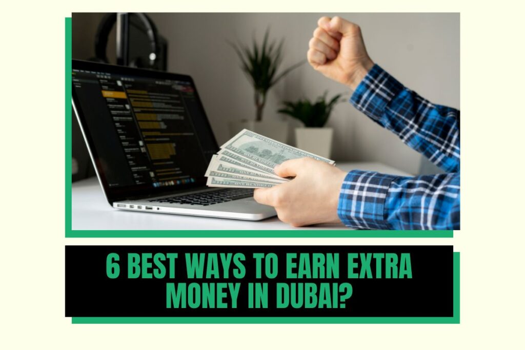 Best Ways to Earn Extra Money in Dubai