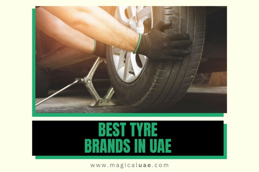 10 Best Tyre Brands in UAE [2024 Update]