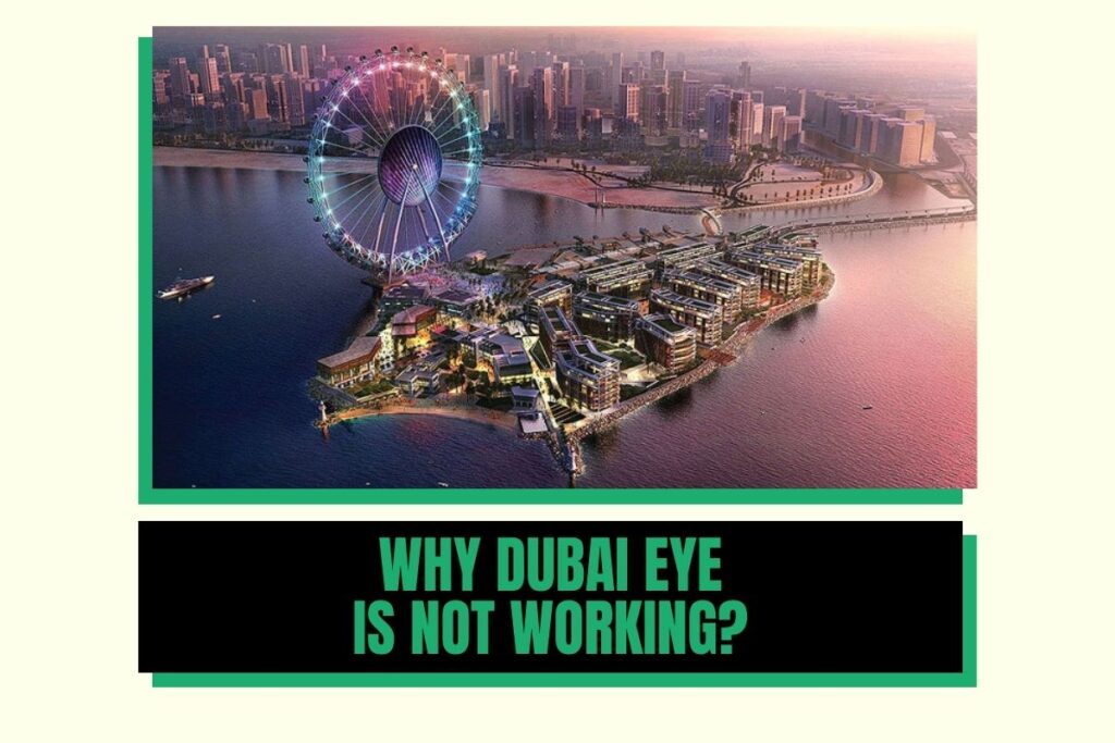 Why Dubai Eye is Not Working